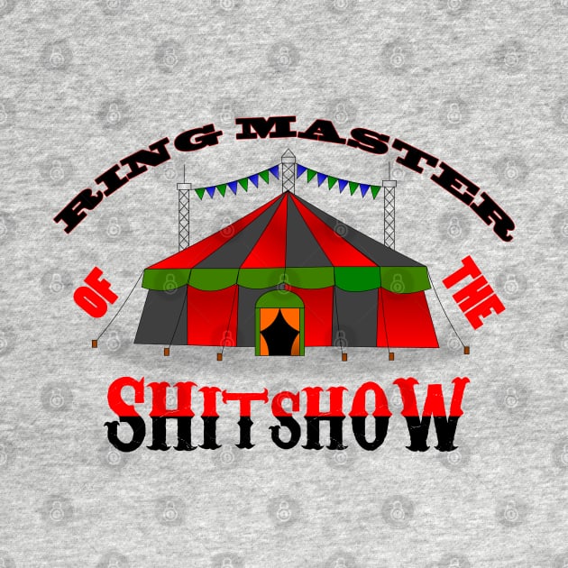 Ringmaster of the Shitshow - Welcome to the Shit Show - Shirts by OsOsgermany